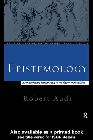 Epistemology: a Contemporary Introduction to the Theory of Knowledge/Robert Audi
