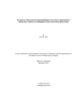 RATIONAL IDEALOGUES OR ORTHODOX FANATICS? DISCERNING IDEOLOGY's ROLE in TERRORIST ORGANIZATION BEHAVIOR by Cory R. Gill a Thes