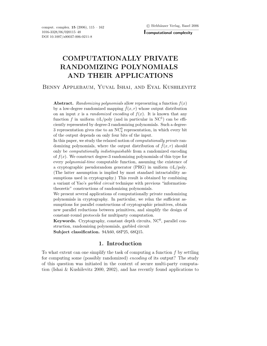 COMPUTATIONALLY PRIVATE RANDOMIZING POLYNOMIALS and THEIR APPLICATIONS Benny Applebaum, Yuval Ishai, and Eyal Kushilevitz