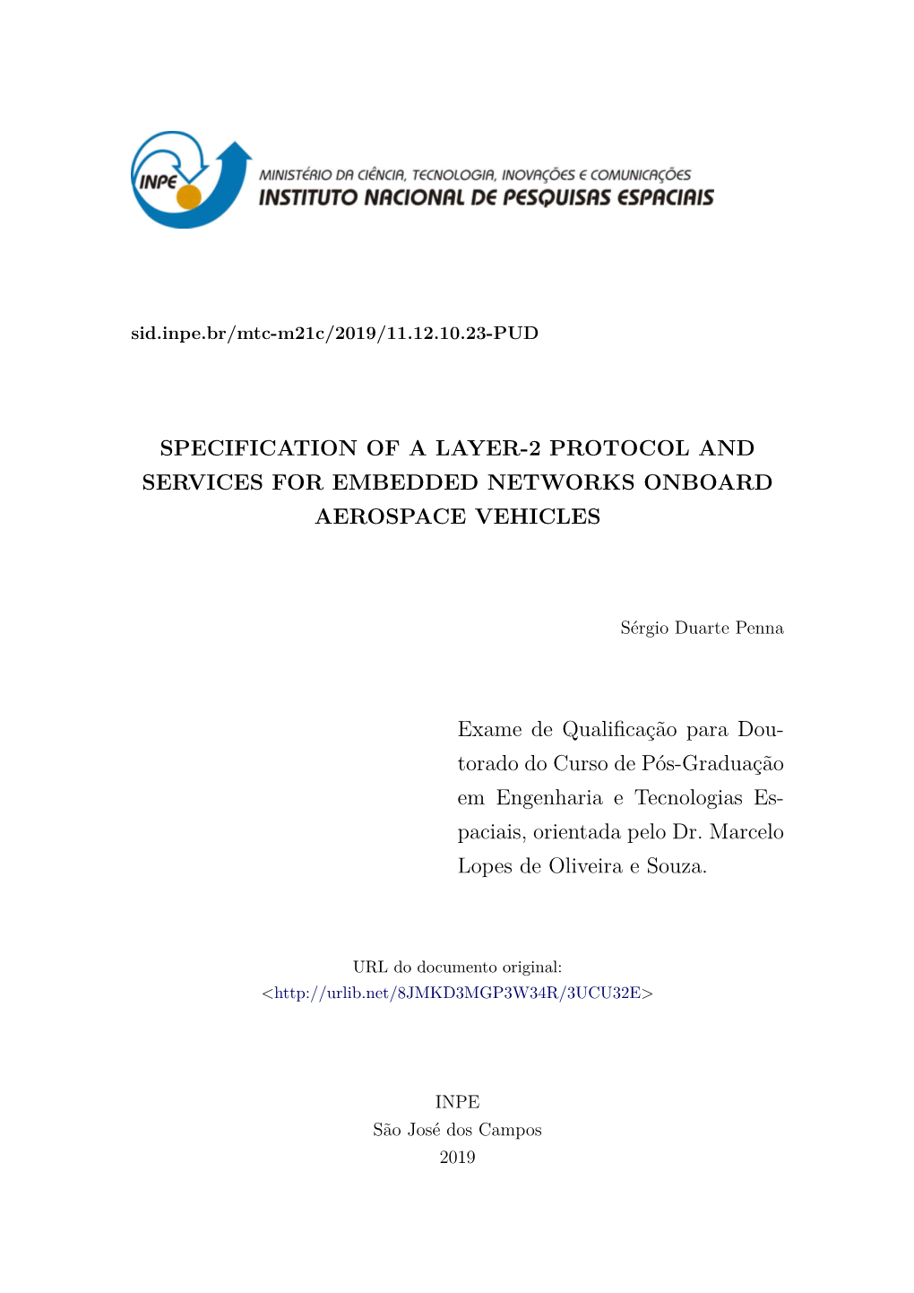 SPECIFICATION of a LAYER-2 PROTOCOL and SERVICES for EMBEDDED NETWORKS ONBOARD AEROSPACE VEHICLES Exame De Qualificação Para D