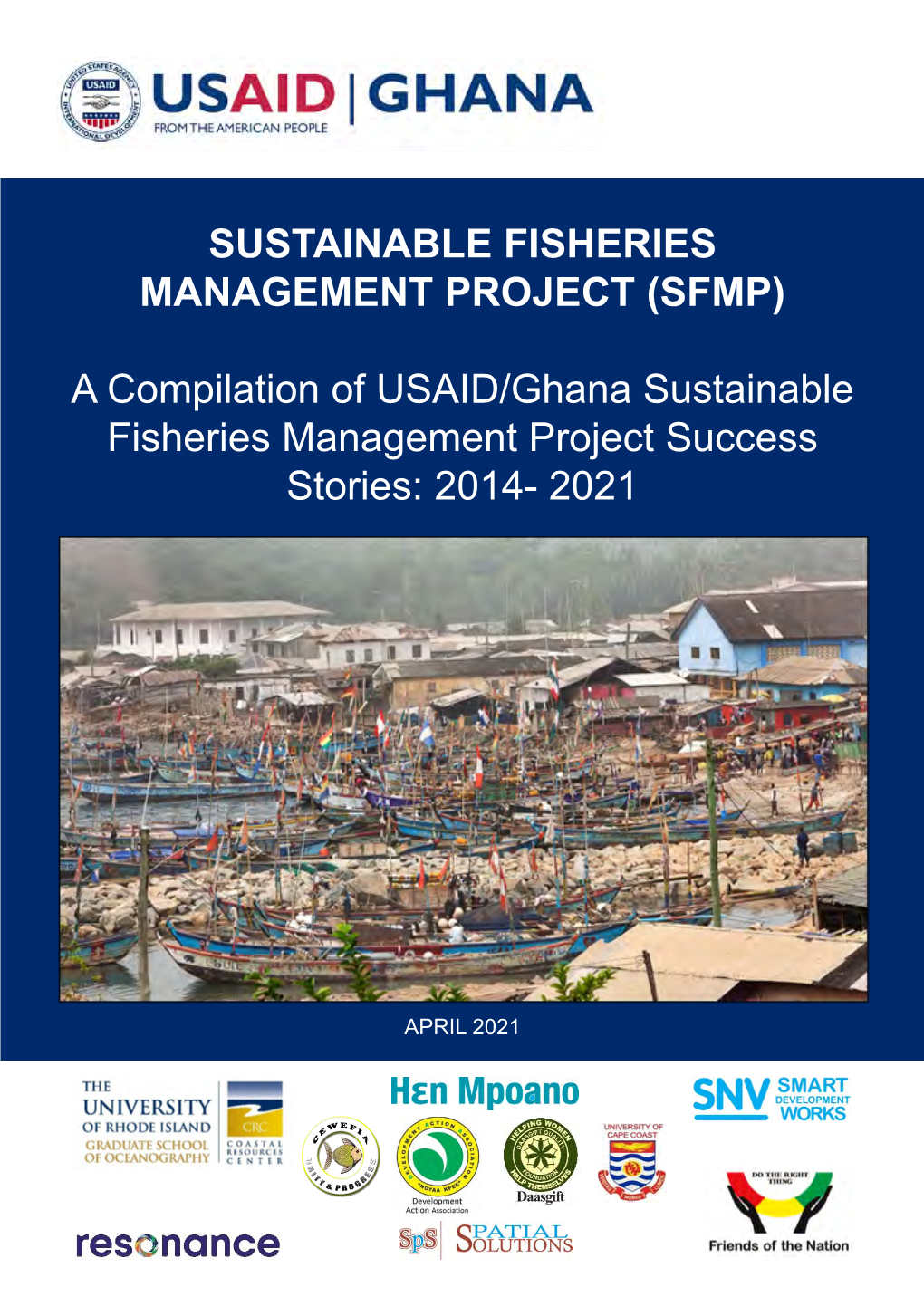 A Compilation of USAID/Ghana Sustainable Fisheries Management Project Success Stories: 2014- 2021