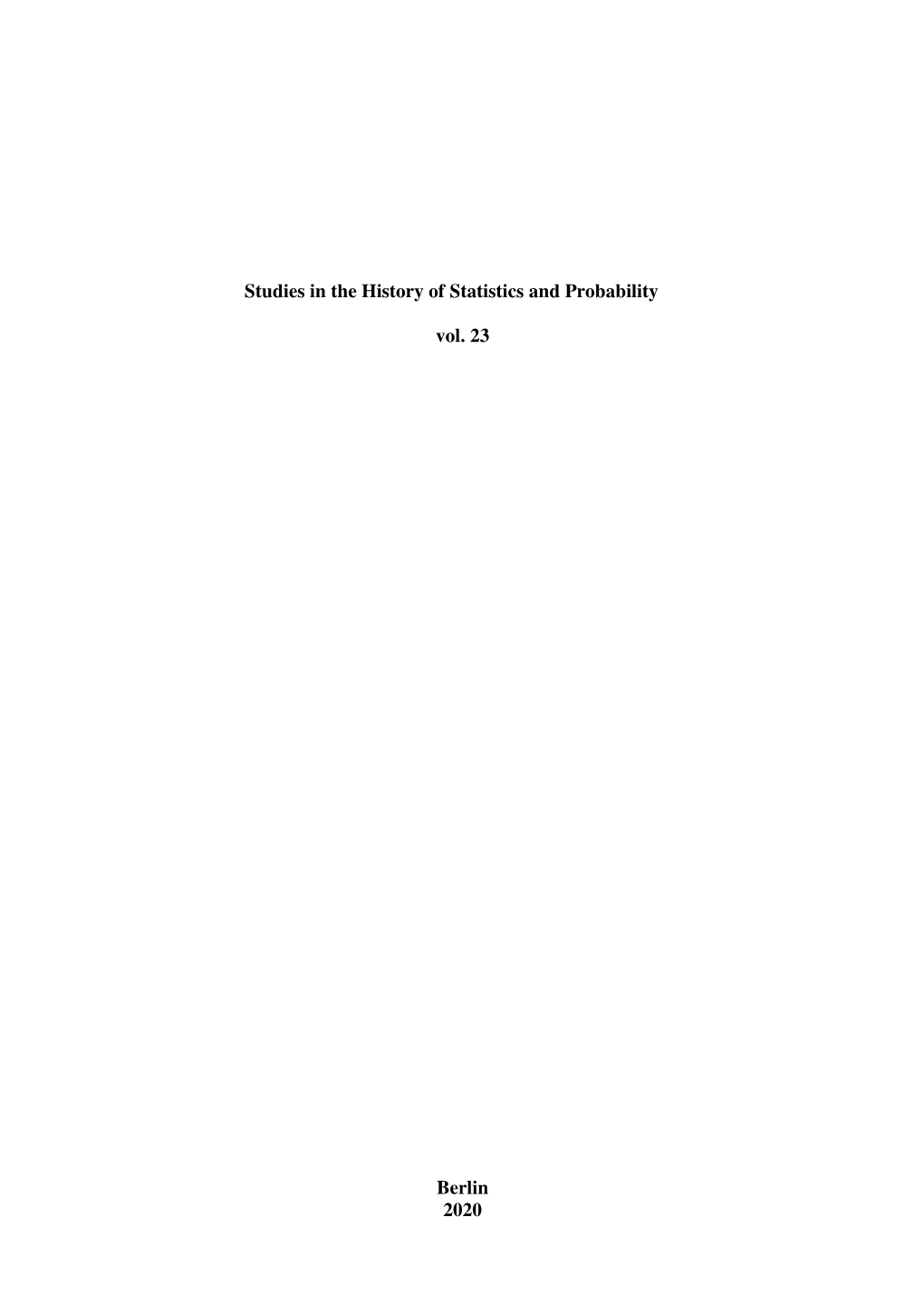 Studies in the History of Statistics and Probability Vol. 23 Berlin 2020