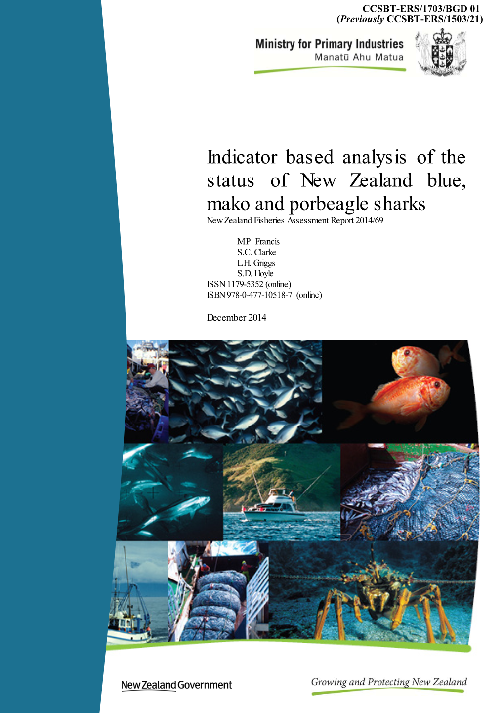 Indicator Based Analysis of the Status of New Zealand Blue, Mako and Porbeagle Sharks New Zealand Fisheries Assessment Report 2014/69