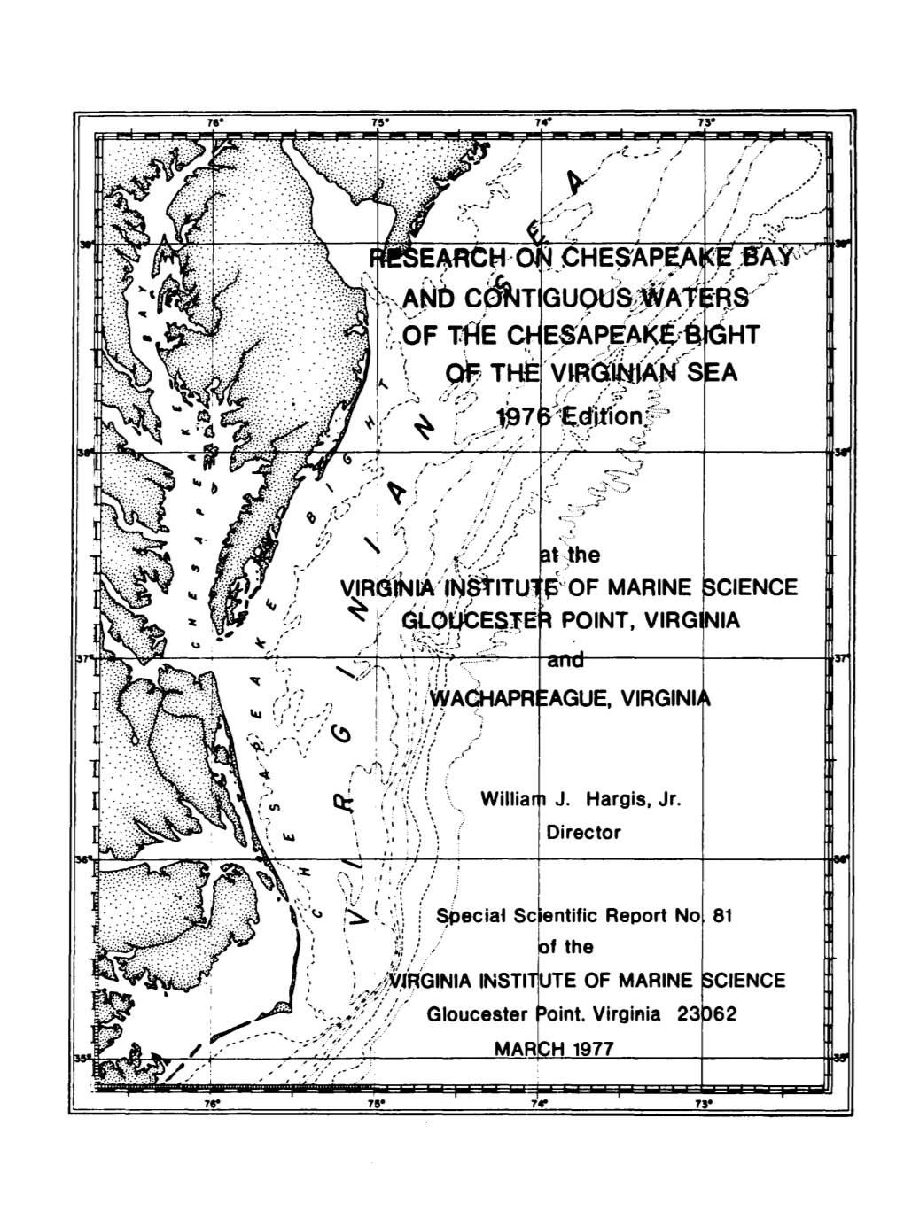 1976 EDITION RESEARCH on CHESAPEAKE BAY and CONTIGUOUS WATERS of the CHESAPEAKE Bight' of the VIRGINIAN SEA