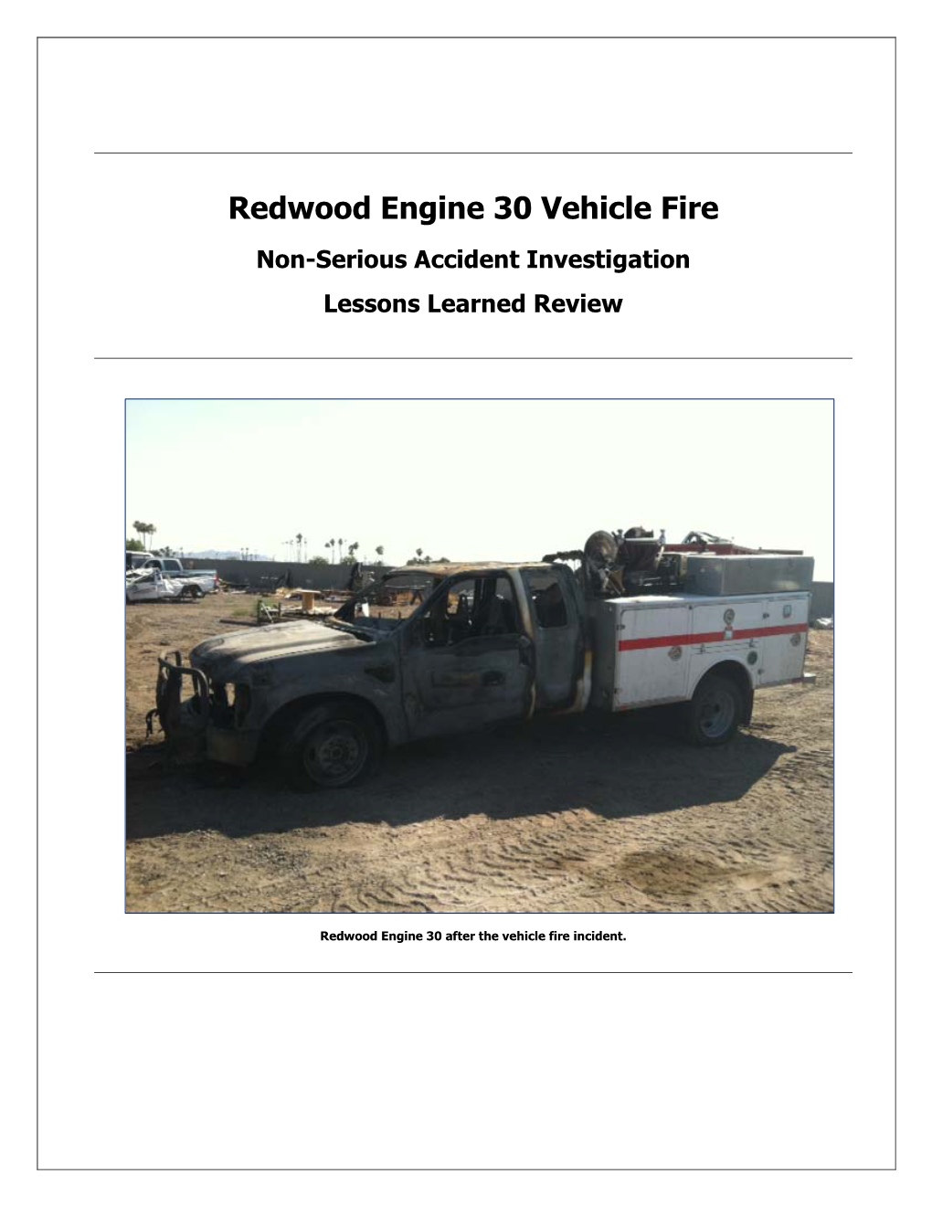 Redwood Engine 30 Vehicle Fire Non-Serious Accident Investigation Lessons Learned Review