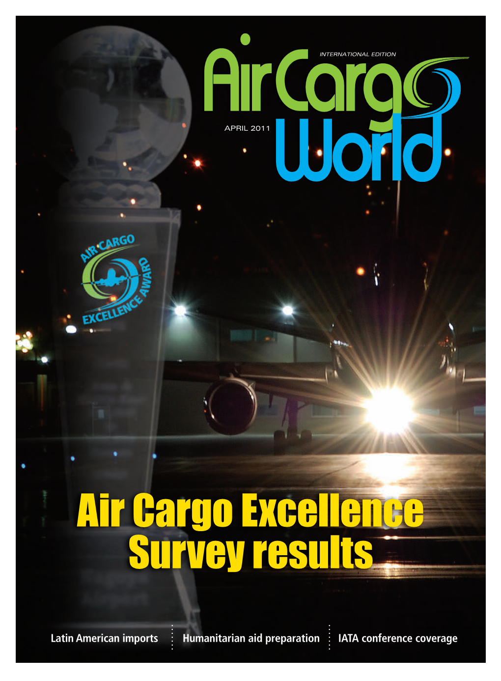 April, 2011 Volume 14, Number 4 Contents MANAGING EDITOR Jon Ross Jon.Ross@Aircargoworld.Com • (770) 642-8036