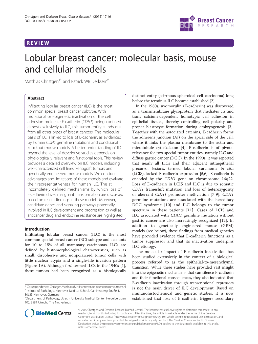 Lobular Breast Cancer: Molecular Basis, Mouse and Cellular Models Matthias Christgen1* and Patrick WB Derksen2*