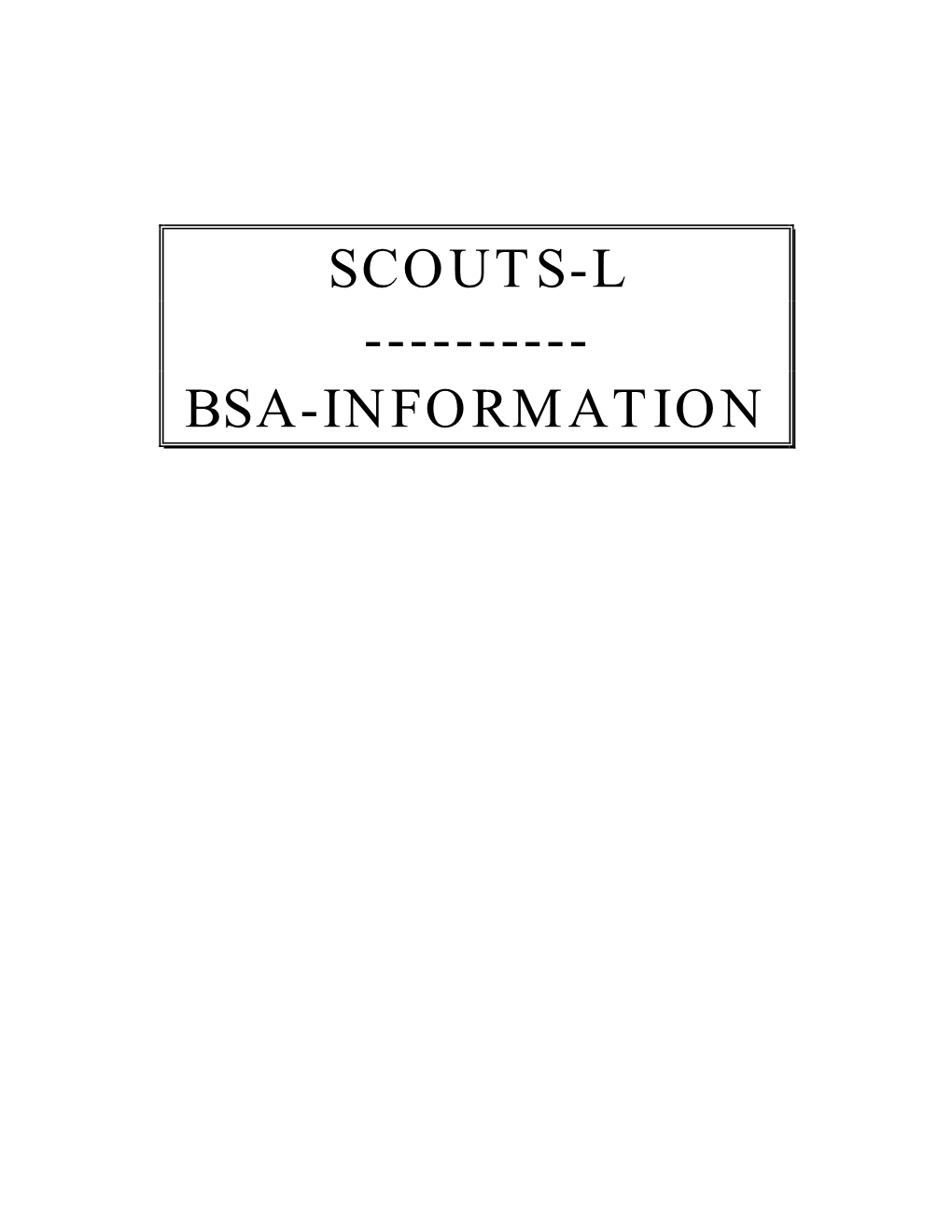 SCOUTS-L ------BSA-INFORMATION Date: Fri, 16 Jun 1995 11:05:57 -0600 From: 