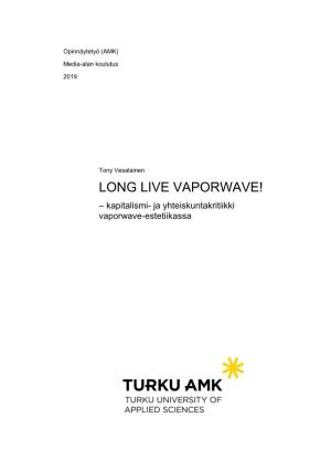 LONG LIVE VAPORWAVE! – Kapitalismi- Ja Yhteiskuntakritiikki Vaporwave-Estetiikassa
