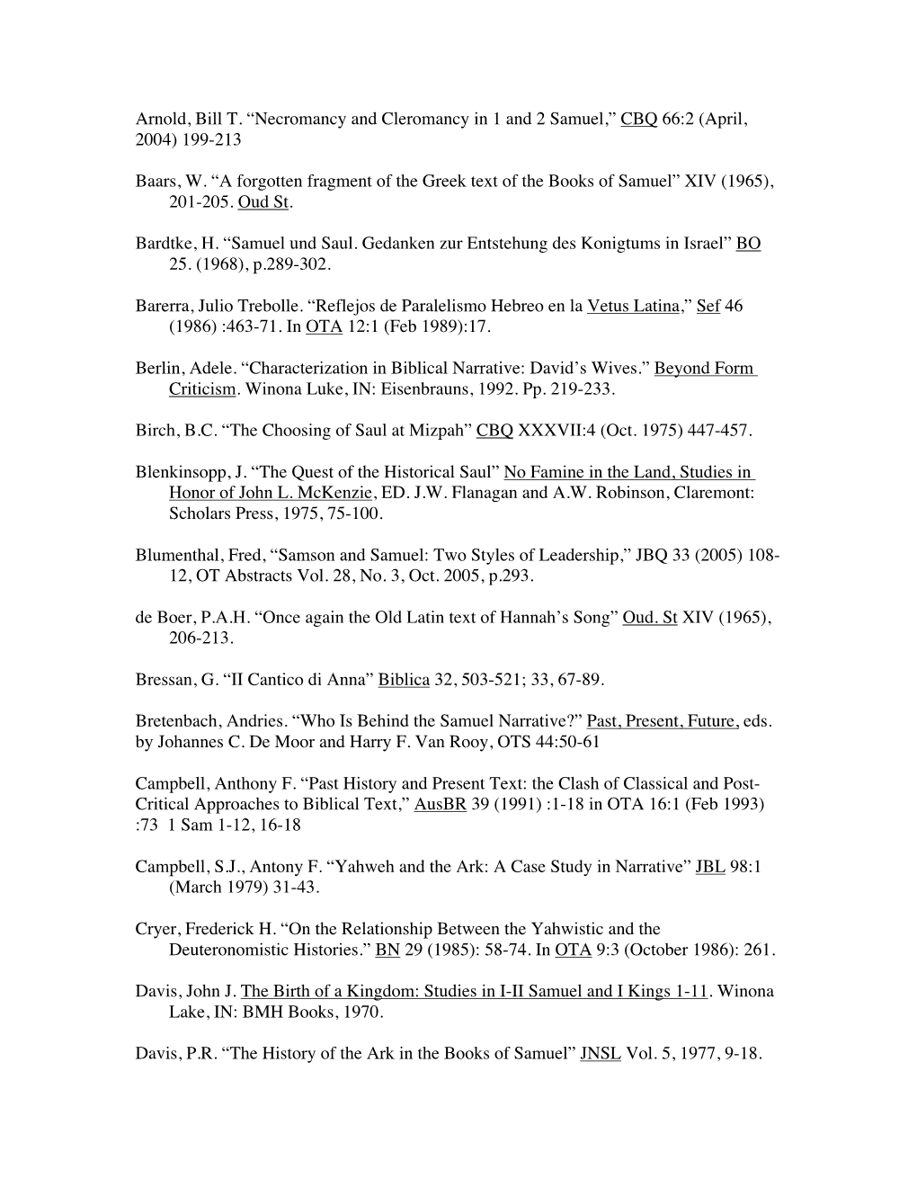 Necromancy and Cleromancy in 1 and 2 Samuel,” CBQ 66:2 (April, 2004) 199-213