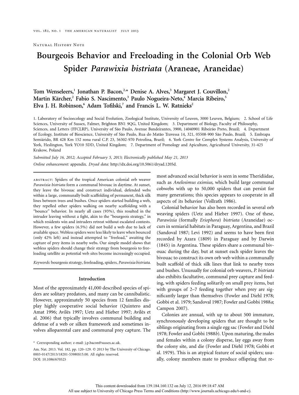 Bourgeois Behavior and Freeloading in the Colonial Orb Web Spider Parawixia Bistriata (Araneae, Araneidae)