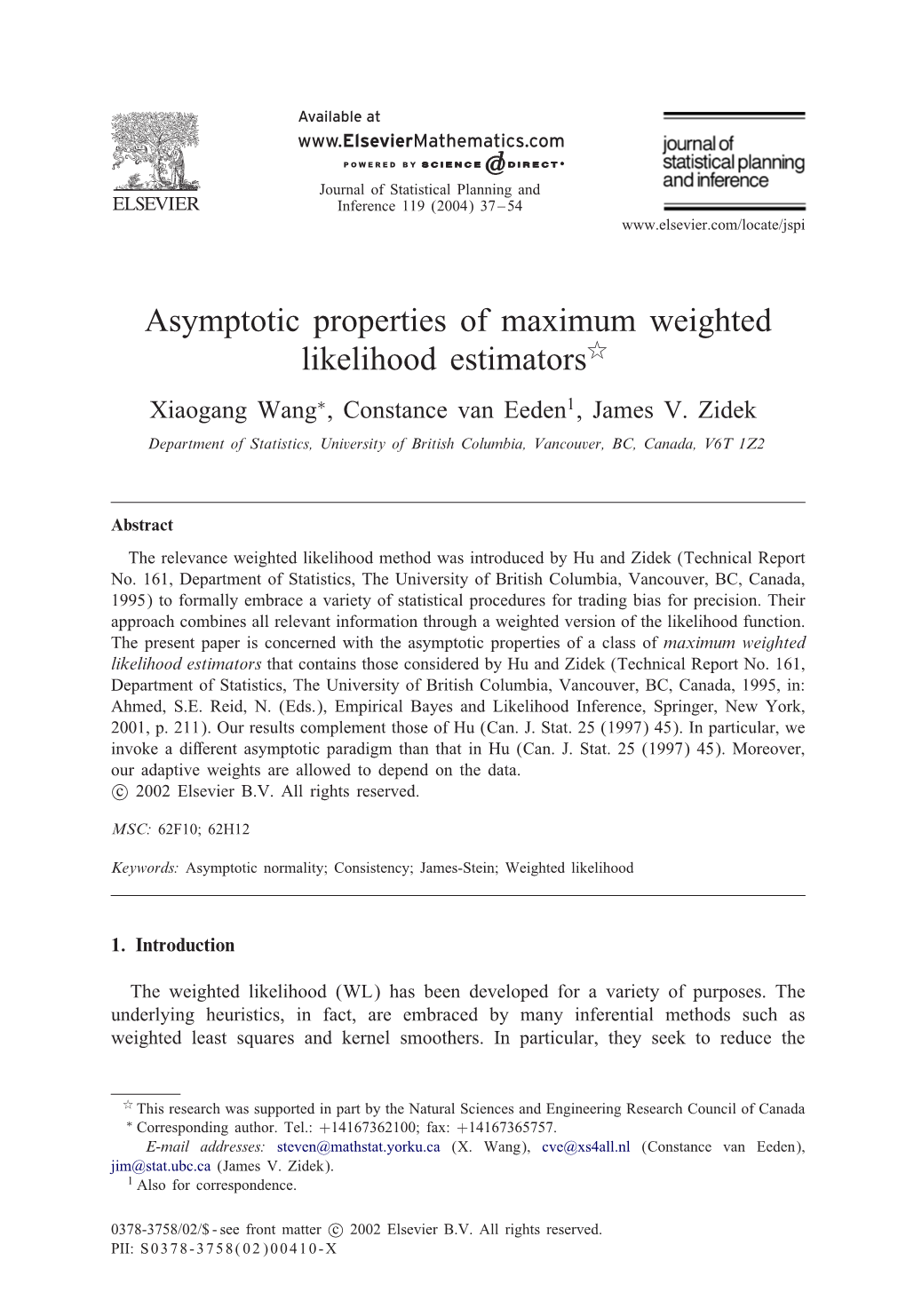 Asymptotic Properties of Maximum Weighted Likelihood Estimators Xiaogang Wang∗, Constance Van Eeden1, James V