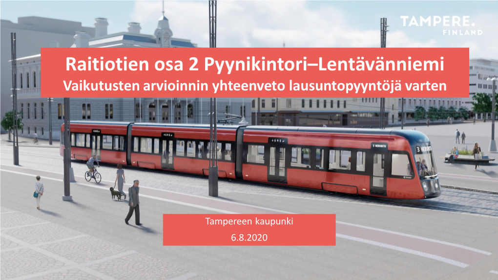 Raitiotien Osa 2 Pyynikintori–Lentävänniemi Vaikutusten Arvioinnin Yhteenveto Lausuntopyyntöjä Varten