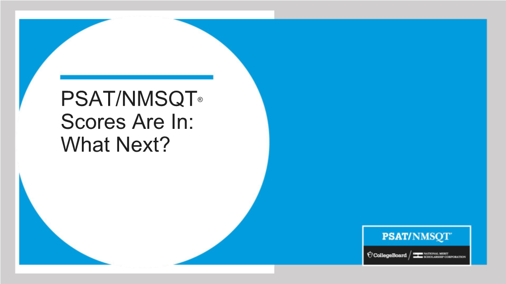 PSAT/NMSQT® Scores Are In: What Next? Dual Enrollment •