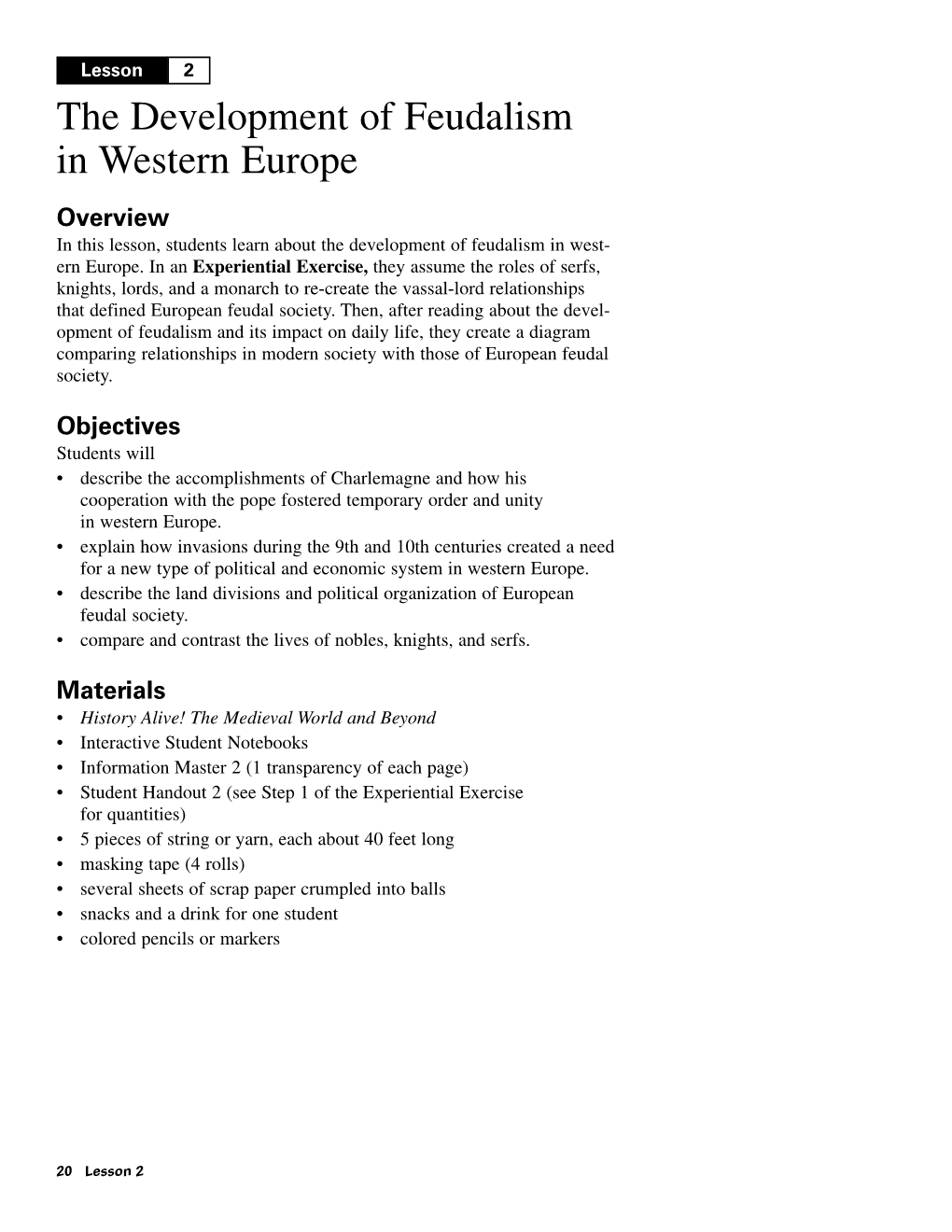 The Development of Feudalism in Western Europe Overview in This Lesson, Students Learn About the Development of Feudalism in West- Ern Europe