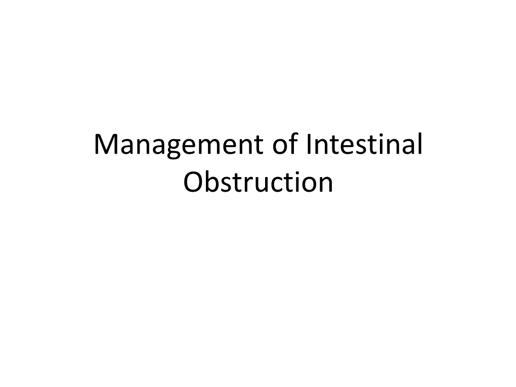 Management of Intestinal Obstruction Presentation - SBO