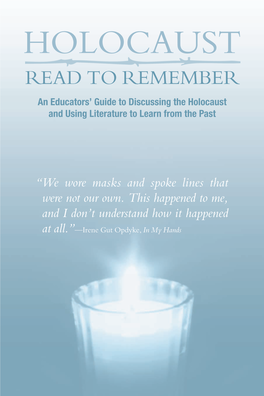 HOLOCAUST READ to REMEMBER an Educators’ Guide to Discussing the Holocaust and Using Literature to Learn from the Past
