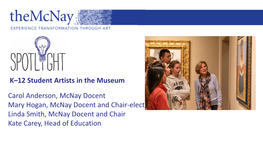 K–12 Student Artists in the Museum Carol Anderson, Mcnay Docent Mary Hogan, Mcnay Docent and Chair-Elect Linda Smith, Mcnay Do