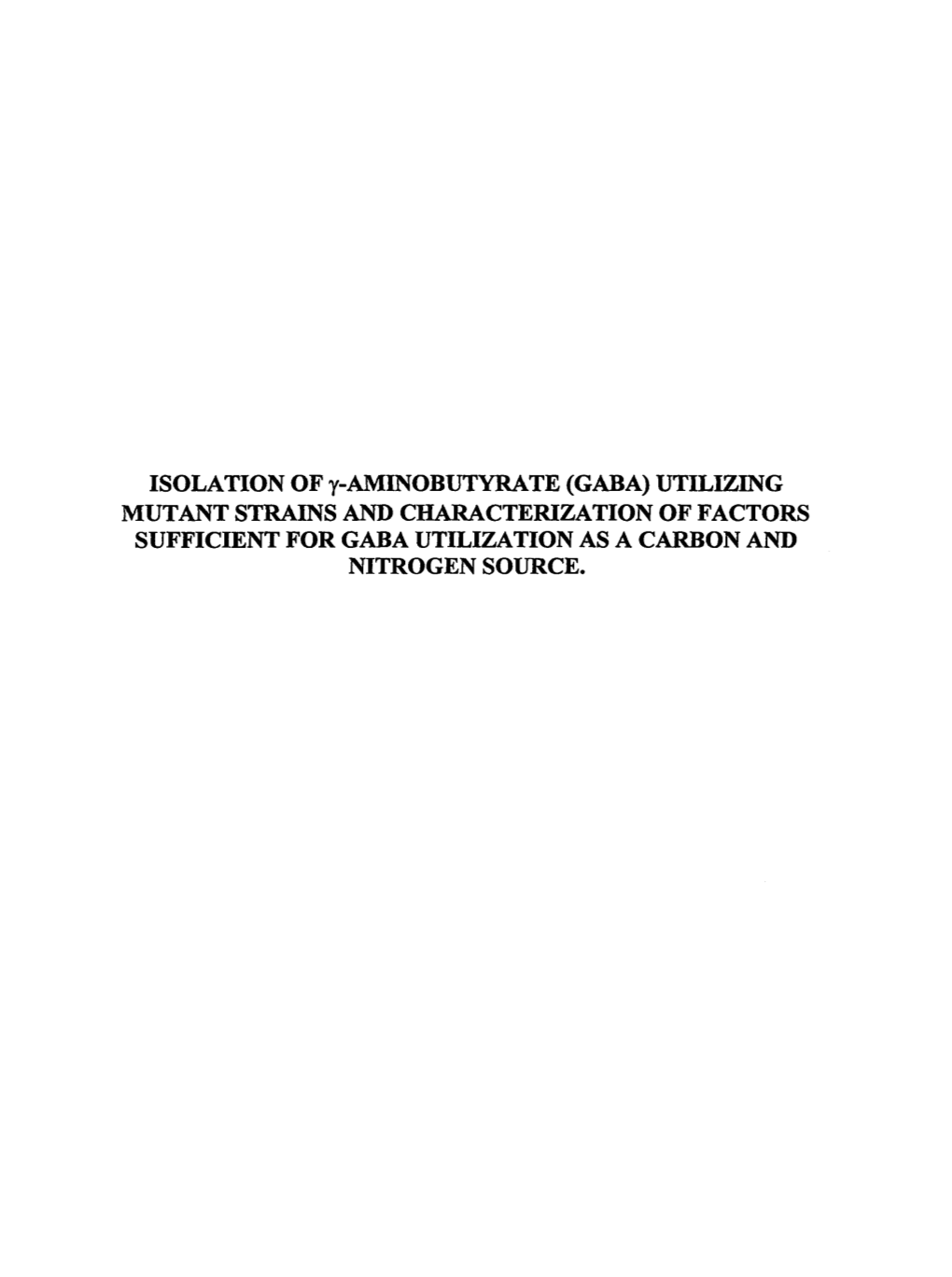 Utilizing Mutant Strains and Characterization of Factors Sufficient for Gaba Utilization As a Carbon and Nitrogen Source