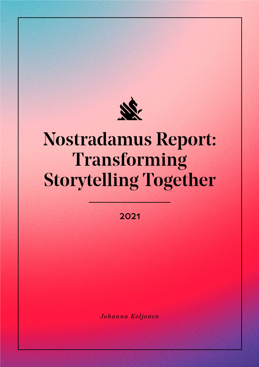 Nostradamus Report: Transforming Storytelling Together