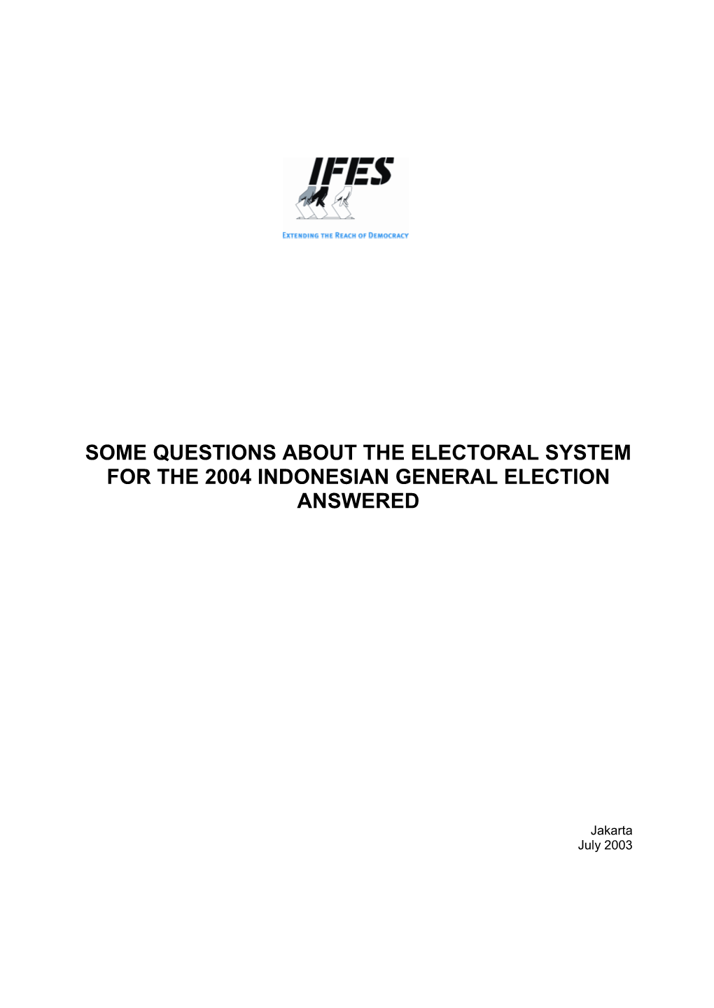 Some Questions About the Electoral System for the 2004 Indonesian General Election Answered