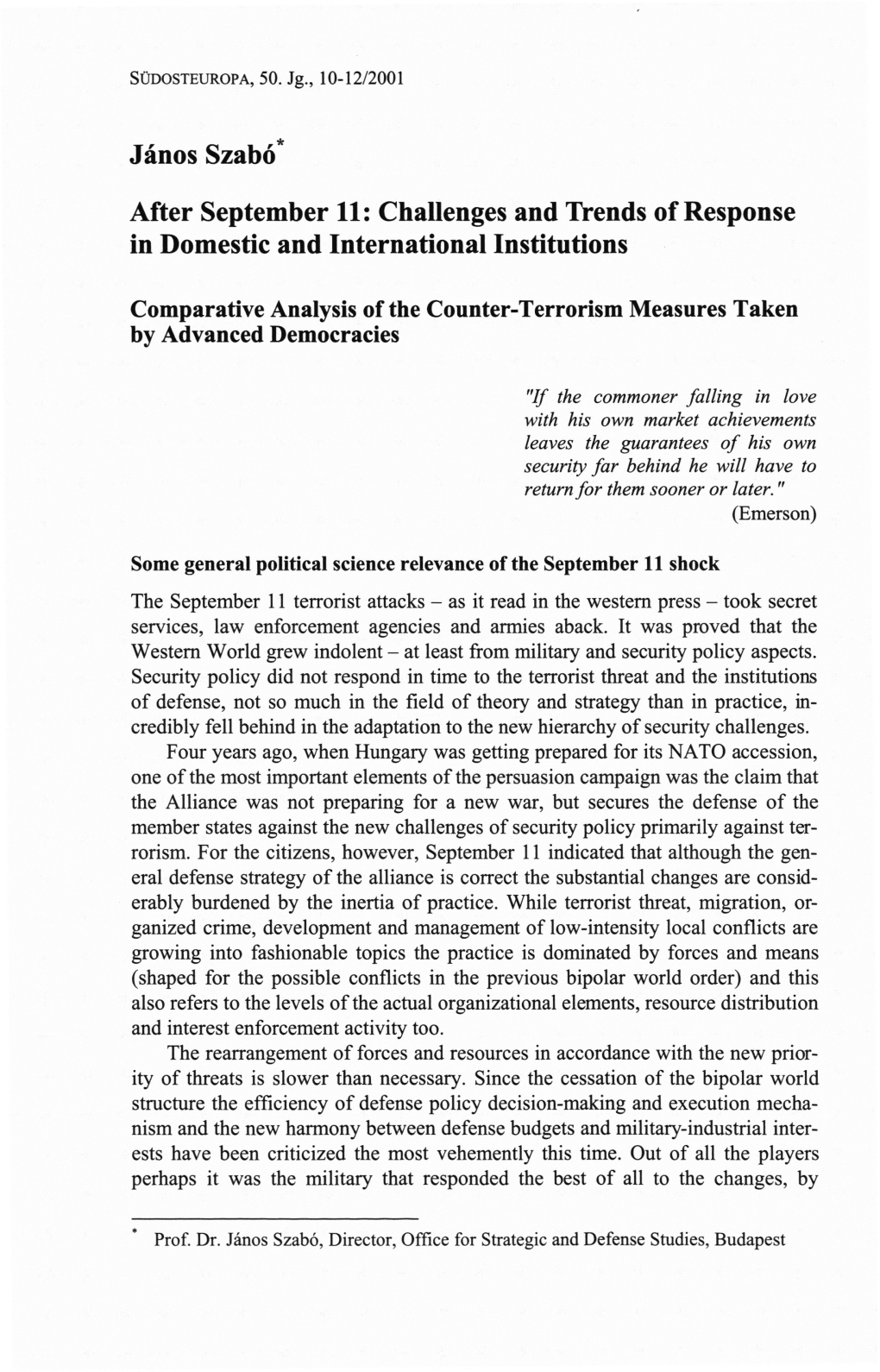 Jänos Szabö* After September 11: Challenges and Trends of Response in Domestic and International Institutions