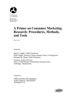 A Primer on Consumer Marketing Research: Procedures, Methods, and Tools