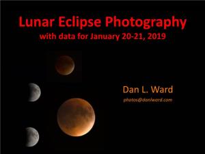 Lunar Eclipse Photography with Data for January 20-21, 2019