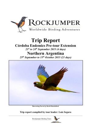 Trip Report Córdoba Endemics Pre-Tour Extension 21St to 24Th September 2015 (4 Days) Northern Argentina 25Th September to 15Th October 2015 (21 Days)