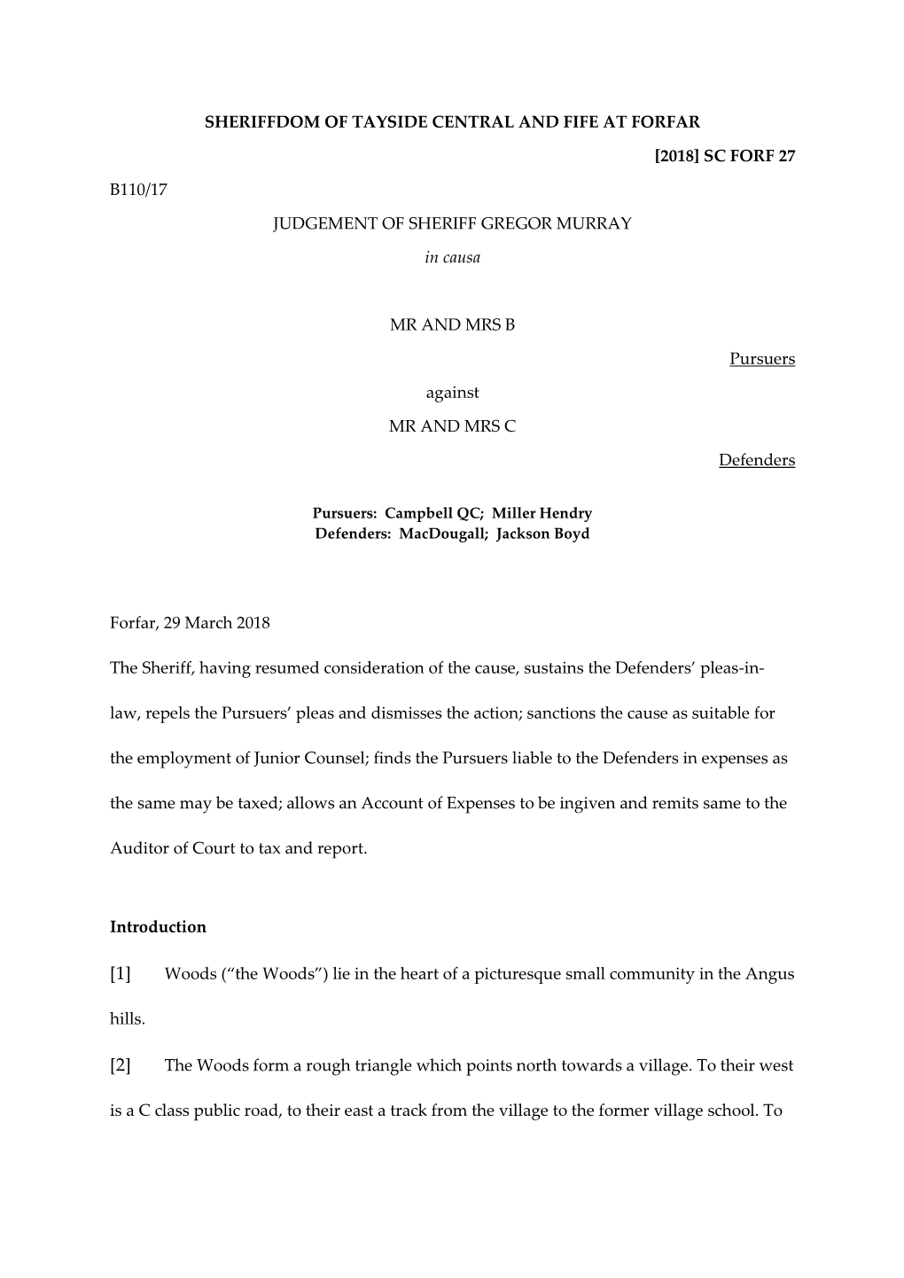 SHERIFFDOM of TAYSIDE CENTRAL and FIFE at FORFAR [2018] SC FORF 27 B110/17 JUDGEMENT of SHERIFF GREGOR MURRAY in Causa MR and MR