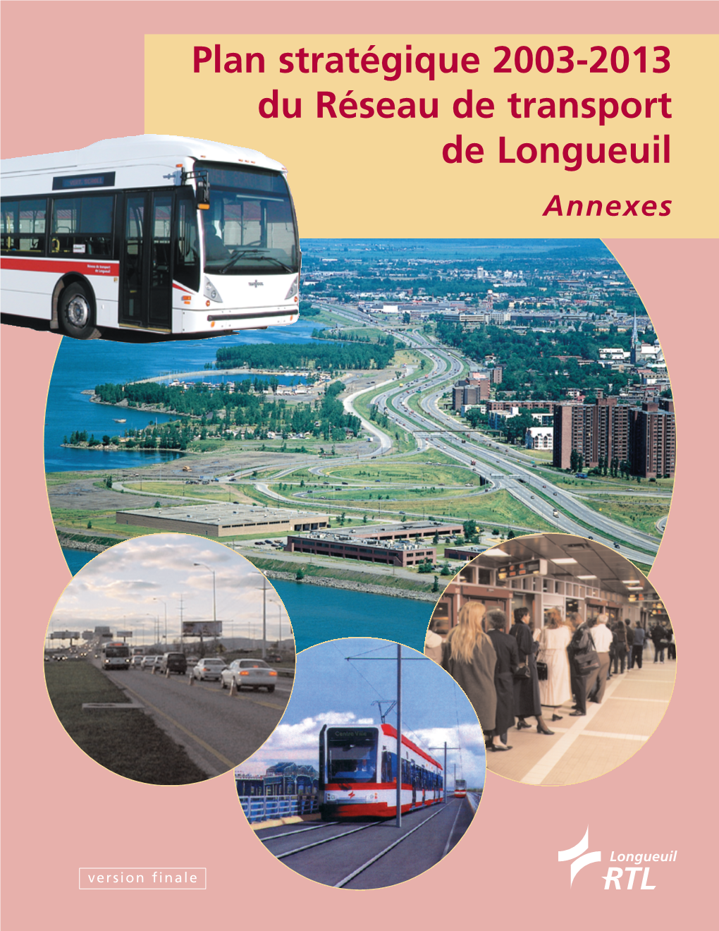 Plan Stratégique 2003-2013 Du Réseau De Transport De Longueuil Annexes