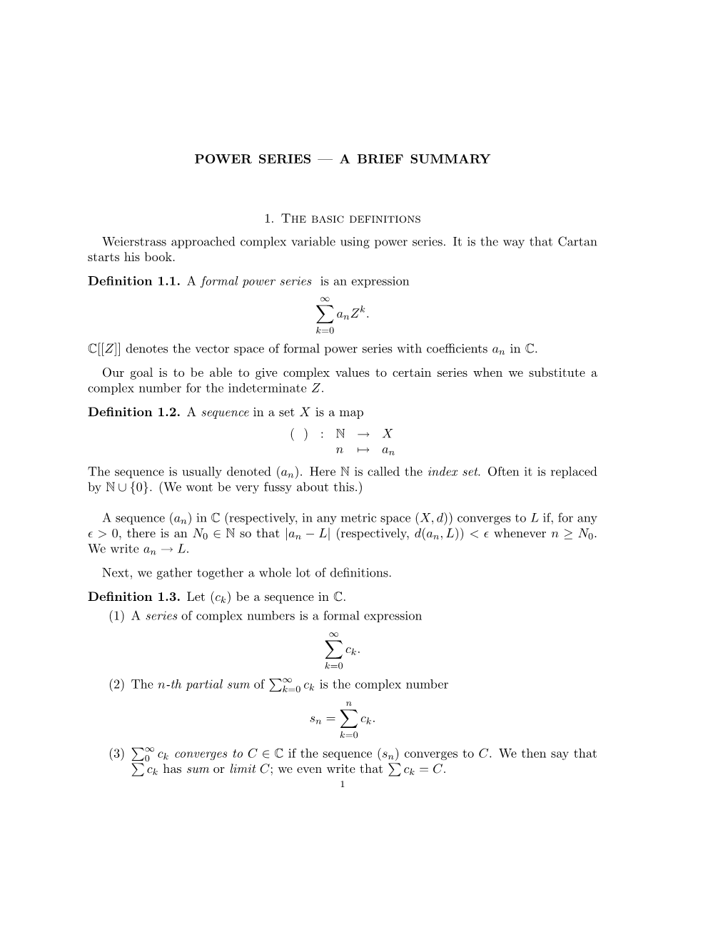 POWER SERIES — a BRIEF SUMMARY 1. the Basic Definitions Weierstrass Approached Complex Variable Using Power Series. It Is