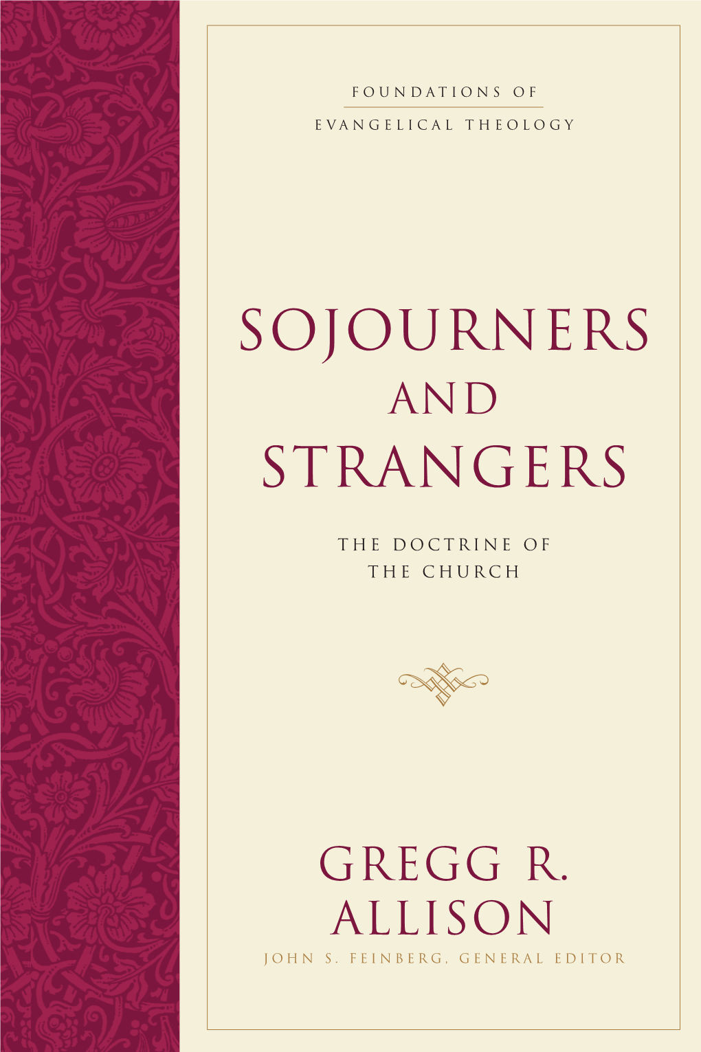 Sojourners and Strangers, Gregg Allison Clears the Ground by Presenting a Thoroughly Biblical Ecclesiology, at Once Comprehensive in Scope and Sensitive to Nuance