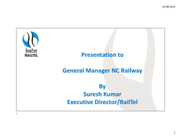 Presentation to General Manager NC Railway by Suresh Kumar