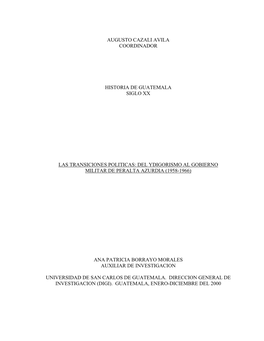 Augusto Cazali Avila Coordinador Historia De Guatemala Siglo Xx Las Transiciones Politicas: Del Ydigorismo Al Gobierno Militar