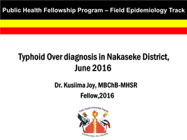 Typhoid Over Diagnosis in Nakaseke District, June 2016