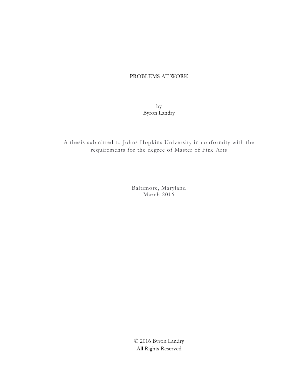 PROBLEMS at WORK by Byron Landry a Thesis Submitted to Johns