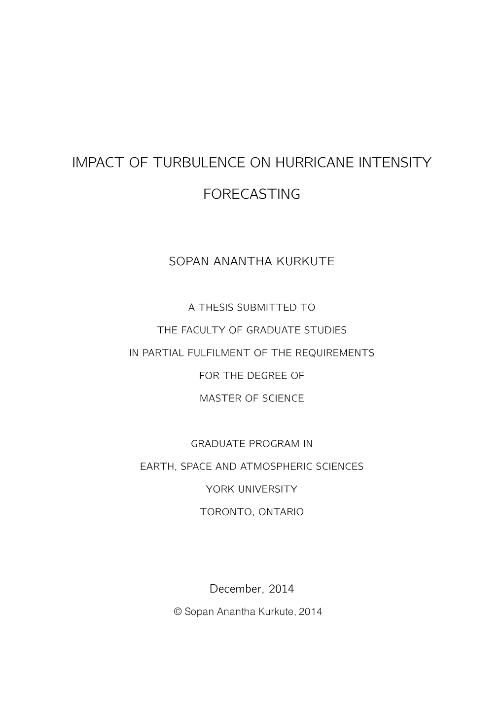 Impact of Turbulence on Hurricane Intensity