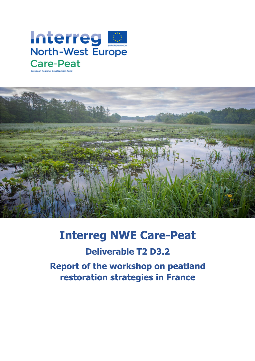 Interreg NWE Care-Peat Deliverable T2 D3.2 Report of the Workshop on Peatland Restoration Strategies in France