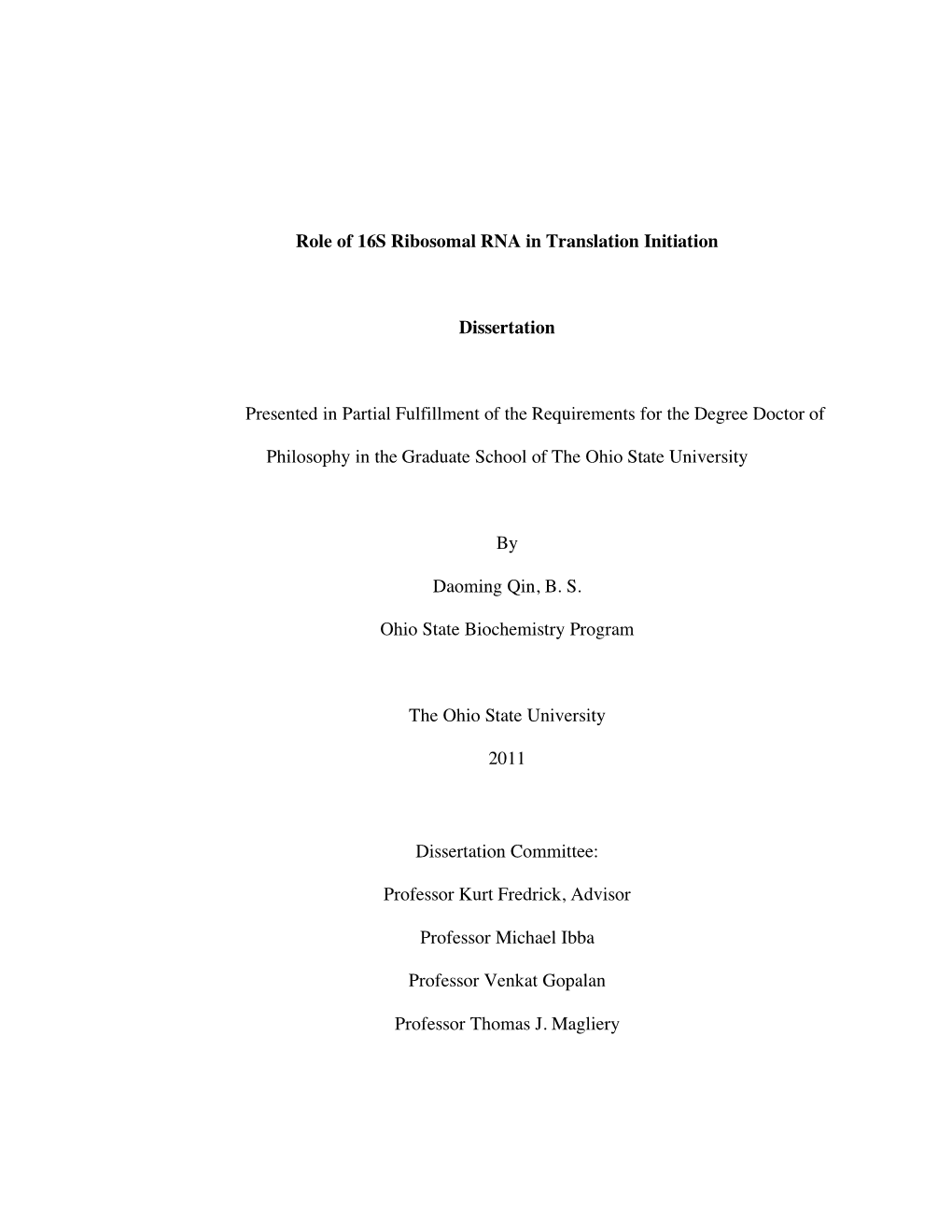 Role of 16S Ribosomal RNA in Translation Initiation Dissertation Presented in Partial Fulfillment of the Requirements for the De