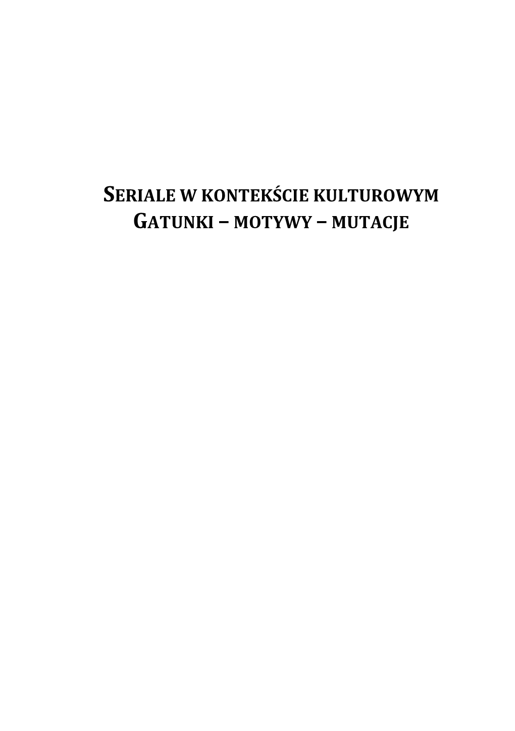 Seriale W Kontekście Kulturowym Gatunki – Motywy – Mutacje