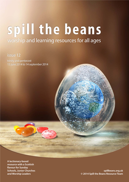 Spill the Beans Worship and Learning Resources for All Ages Issue 12 Trinity and Pentecost 15 June 2014 to 14 September 2014