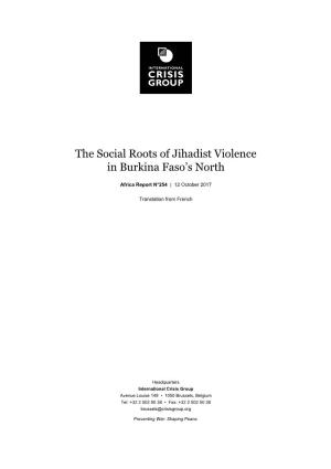 254 the Social Roots of Jihadist Violence in Burkina Fasos North