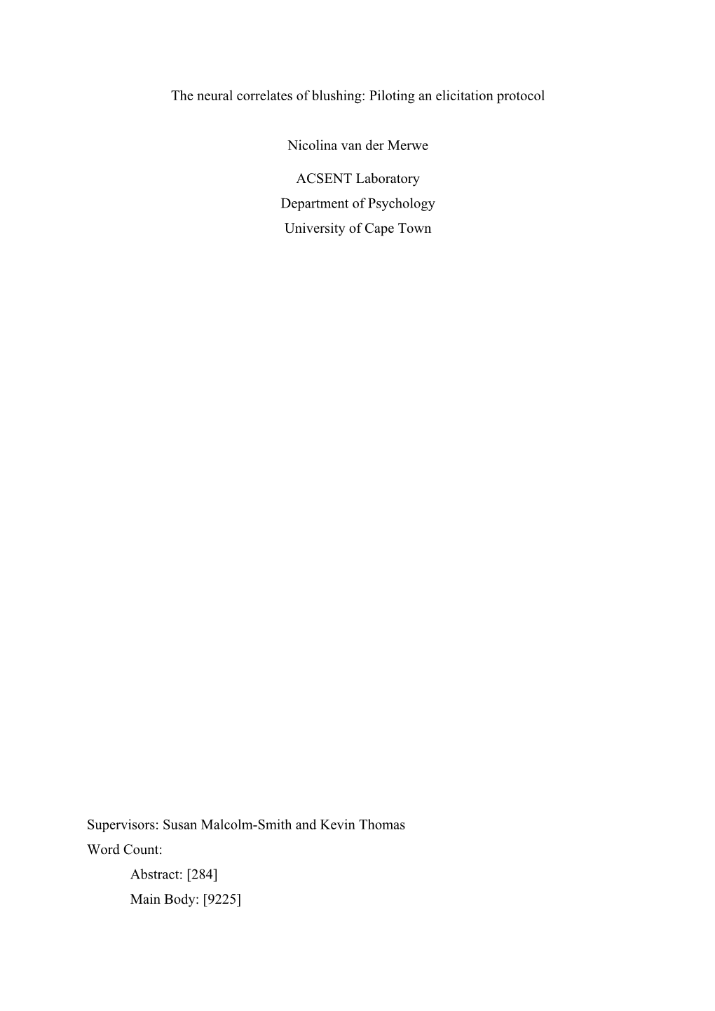 The Neural Correlates of Blushing: Piloting an Elicitation Protocol Nicolina Van Der Merwe ACSENT Laboratory Department of Psych