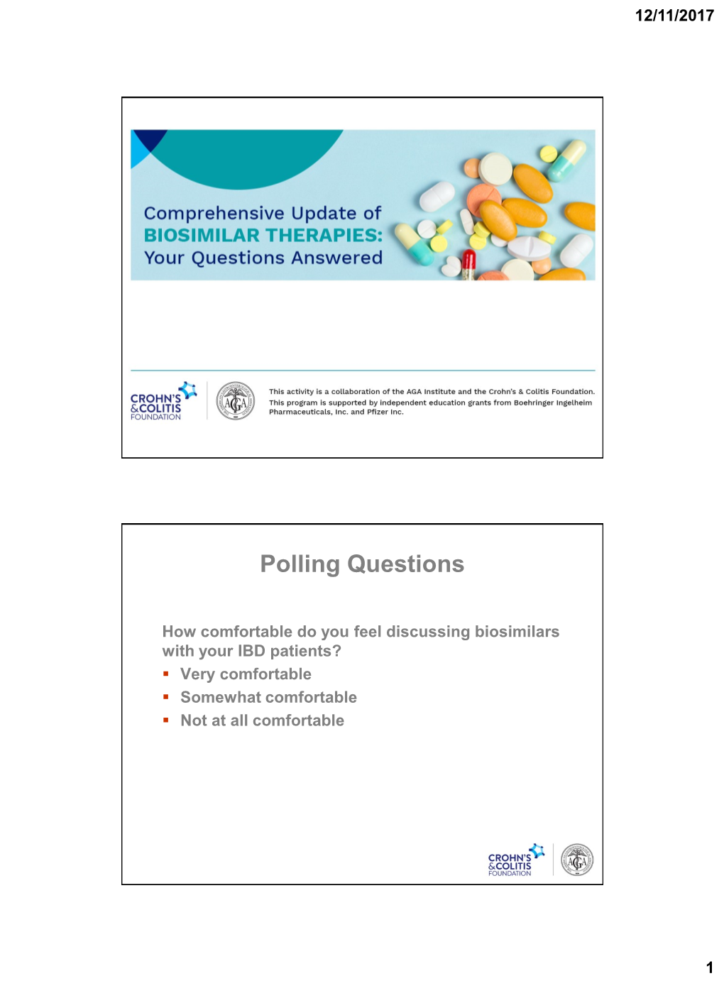 Biosimilars with Your IBD Patients? ▪ Very Comfortable ▪ Somewhat Comfortable ▪ Not at All Comfortable