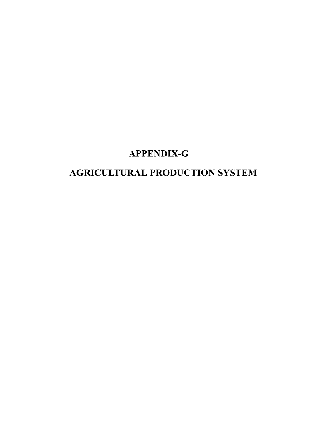 Appendix-G Agricultural Production System