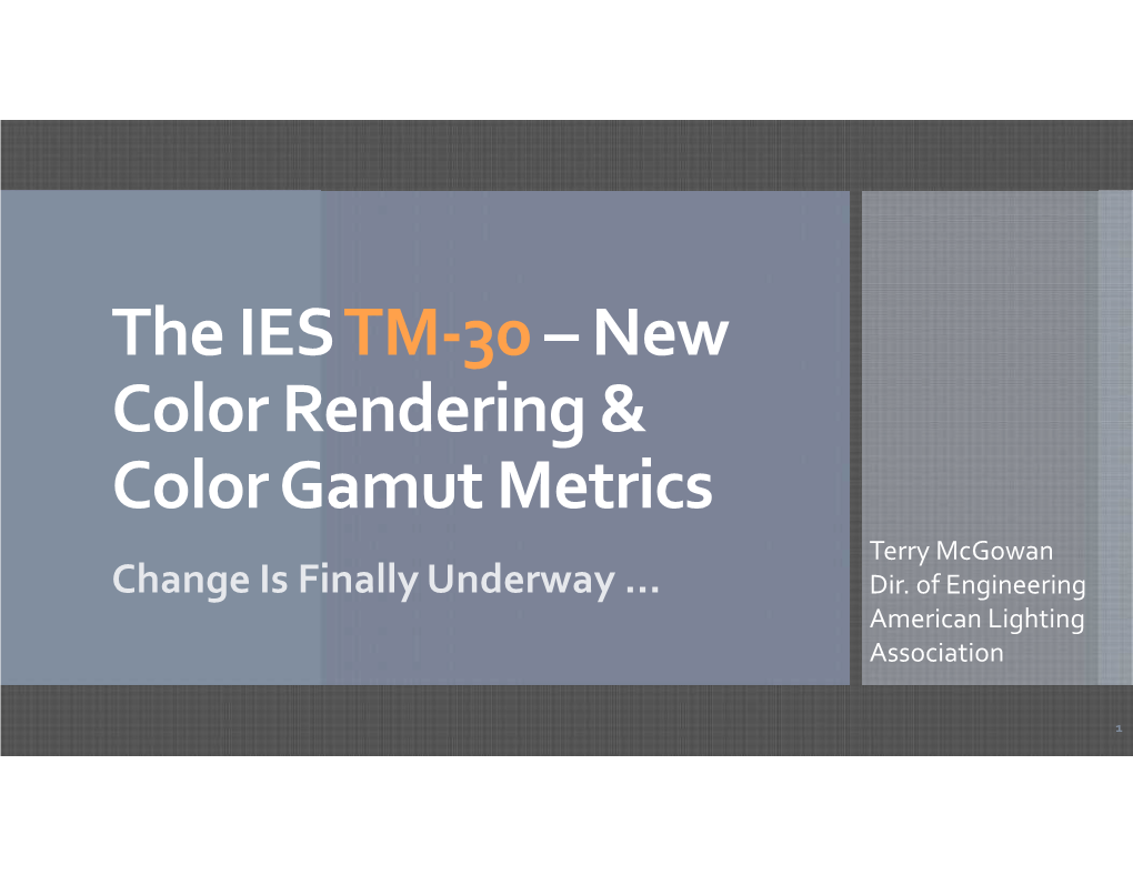 Color Rendering & Color Gamut Metrics Terry Mcgowan Change Is Finally Underway … Dir