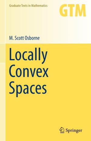 M. Scott Osborne Locally Convex Spaces Graduate Texts in Mathematics 269 Graduate Texts in Mathematics