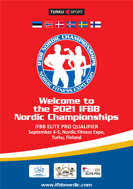 Welcome to the 2021 IFBB Nordic Championships IFBB ELITE PRO QUALIFIER September 4-5, Nordic Fitness Expo, Turku, Finland