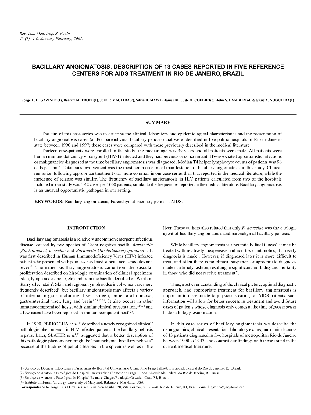 Bacillary Angiomatosis: Description of 13 Cases Reported in Five Reference Centers for Aids Treatment in Rio De Janeiro, Brazil